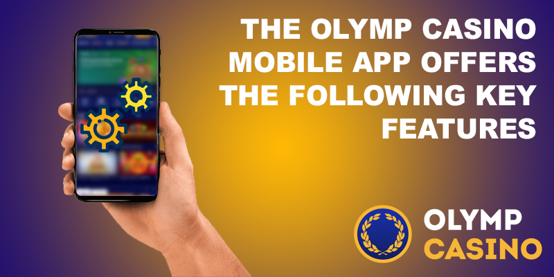 Особенности мобильного приложения Olymp Casino